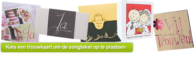 Selecteer hier de trouwkaarten waar je de gevonden songtekst op kunt plaatsen.